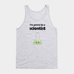 I'm Gonna be a Scientist Tank Top